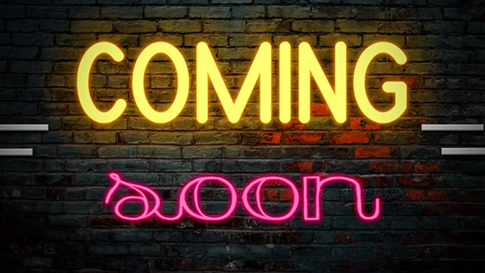 In Neon Lights, the words "Coming Soon"