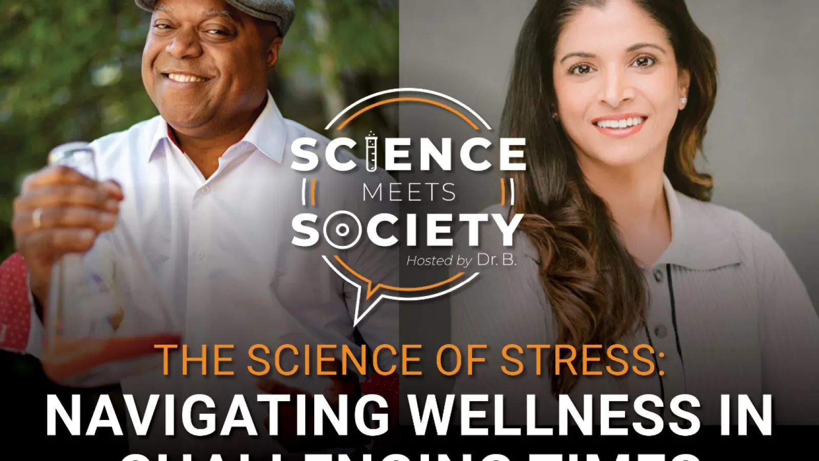 Frederic Bertley and Ruchika Prakash with "Science Meets Society" logo and title of event, "The Science of Stress: Navigating Wellness in Challenging Times."