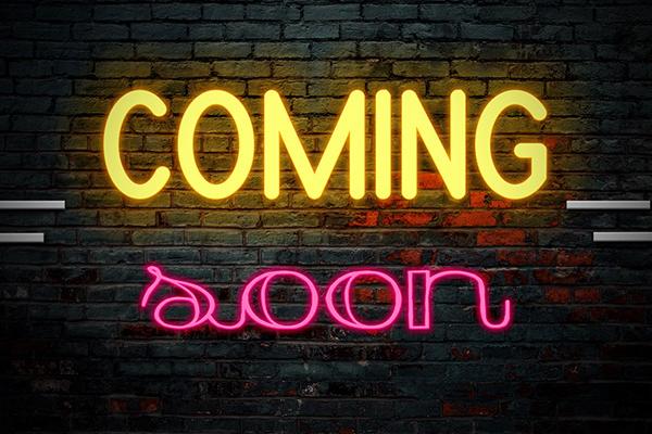 In Neon Lights, the words "Coming Soon"