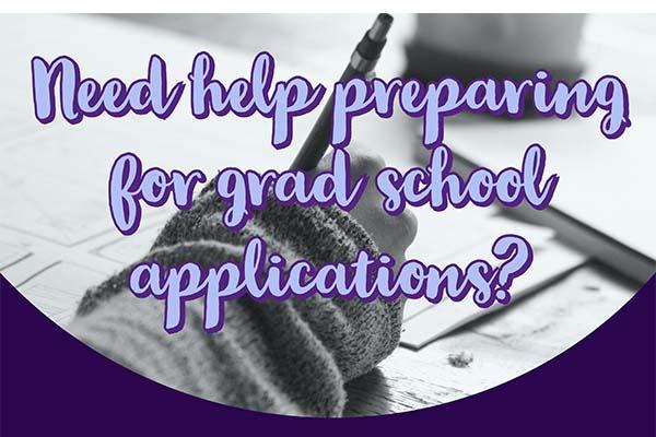 Need Help Preparing for Grad School Applications?