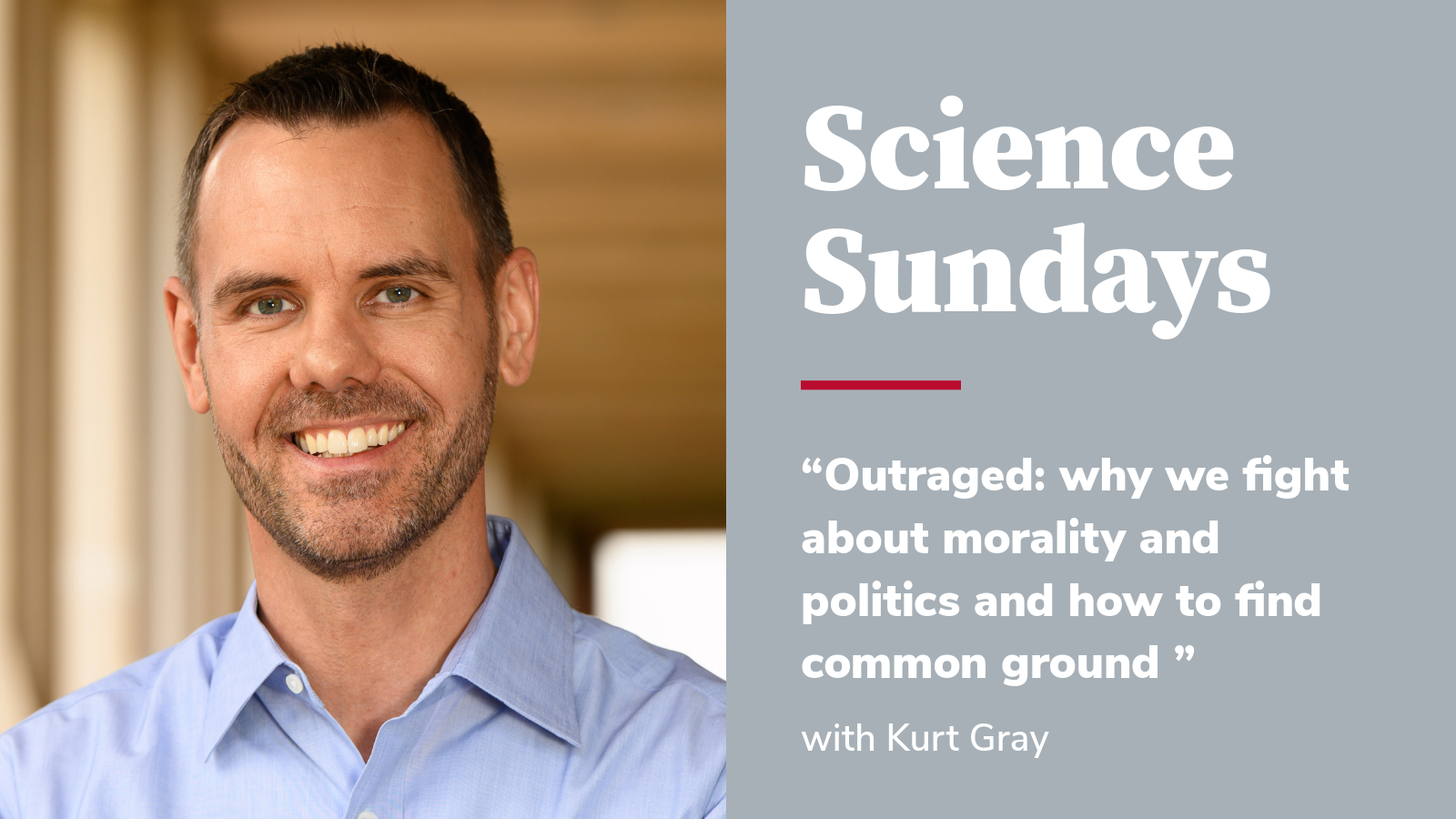 Kurt Gray Science Sundays